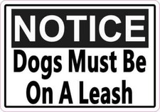 5 x 3.5 Notice Dogs Must Be On A Leash Sticker Car Truck Vehicle Bumper Decal
