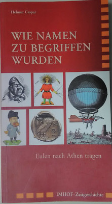Wie Namen zu Begriffen wurden - Eulen nach Athen tragen - Imhof Verlag 2011