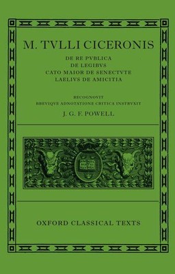 M. Tulli Ciceronis ''De Re Publica'', ''De Legibus'', ''Cato Maior De Senectute'', ''La