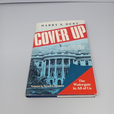 Cover Up: the Watergate in All of Us 1986 Hardcover by Harry S. Dent