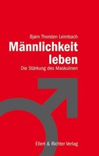 Männlichkeit leben Björn Thorsten Leimbach