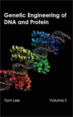 Genetic Engineering of DNA and Protein: Volume II (Hardback or Cased Book)