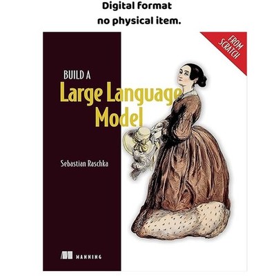 Build a Large Language Model (From Scratch), Sebastian Raschka 2026
