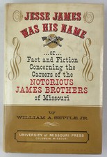 Jesse James Was His Name, William A. Settle, Jr, 1967, 1st Ed 2nd Printing, HCDJ