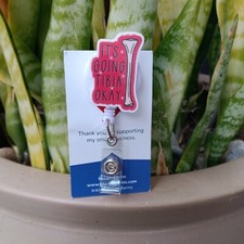 It's Going Tibia Okay Badge Reel Holder/ ID / Clip