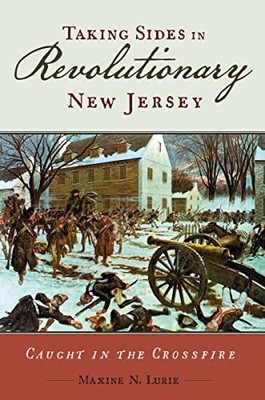 Ceres: Rutgers Studies in History Ser.: Taking Sides in Revolutionary New ...