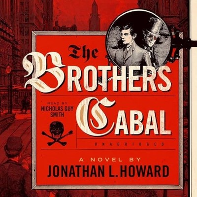  ︎ AUDIOBOOK   The Brothers Cabal by Jonathan L. Howard