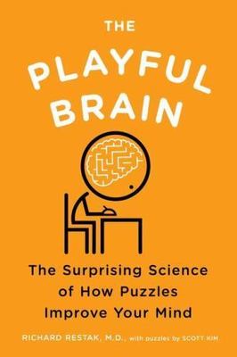 The Playful Brain: The Surprising Science of How Puzzles Improve Your Mind Rest