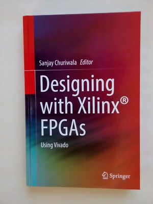 Designing with Xilinx FPGAs Using Vivado