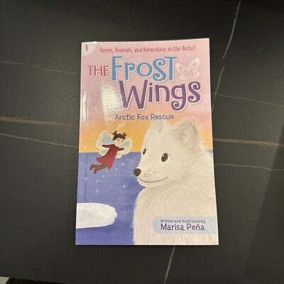 The Frost Wings: Arctic Fox Rescue by PeÑa, Marisa,