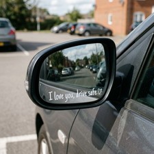 Drive Safe I Love You Car Vinyl Sticker Decal Rearview Mirror Window 3pcs Set