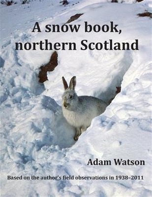 A Snow Book, Northern Scotland by Watson, Adam, Brand New, Free shipping in t...