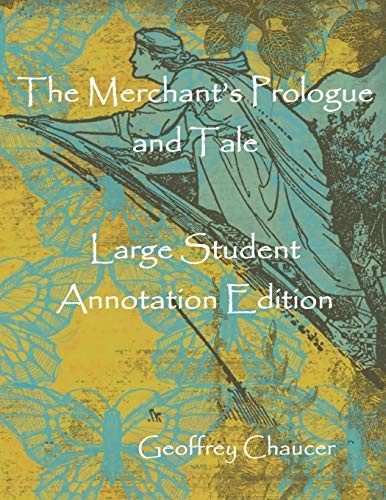 The Merchant's Prologue and Tale: Large Student Annotation Editi