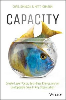 Capacity: Create Laser Focus, Boundless Energy, and an Unstoppable D - VERY GOOD