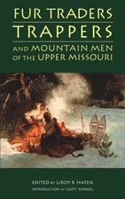 Fur Traders, Trappers & Mountain Men of the Upper Missouri book~muzzleloader~NEW