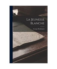 La Jeunesse Blanche, Georges Rodenbach
