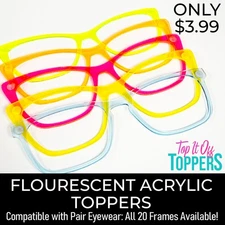 PAIR EYEWEAR COMPATIBLE BLANKS - Fluorescent Transparent Acrylic Frame Toppers