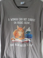 A Woman Cannot Survive On Books Alone She Also Needs A Cat T-Shirt Sz Large Sale