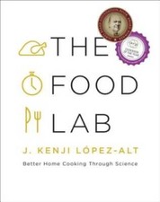 The Food Lab: Better Home Cooking Through Science - Hardcover - GOOD