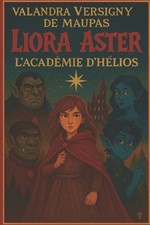Liora Aster - l'Academie d'Helios 1 by Valandra Versigny de Maupas (French) Pape