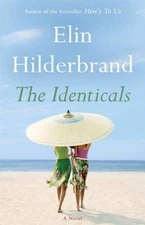 The Identicals: A Novel - Hardcover By Hilderbrand, Elin - VERY GOOD
