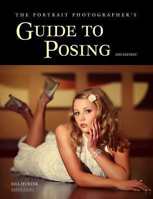 The Portrait Photographer's Guide to Posing, Hurter, Bill, Very Good Book