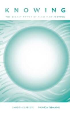 Knowing: The Secret Power of Flow Manifesting - Paperback - GOOD