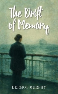 Dermot Murphy The Drift of Memory (Taschenbuch)