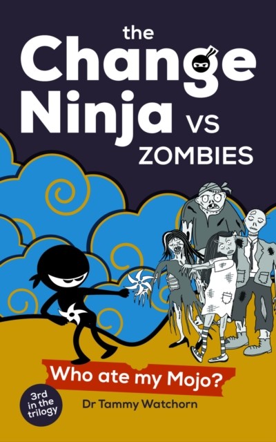 The Change Ninja vs Zombies: Who ate my Mojo by Tammy Watchorn | PB | 2026 - Image 2