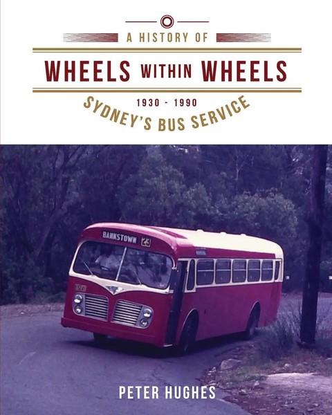 Wheels Within Wheels A History Of Sydney's Bus Service 1930-1990 Peter Hughes-image