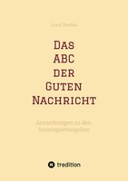 Das ABC Der Guten Nachricht | Anmerkungen Zu Den Sonntagsevangelien | Bordat