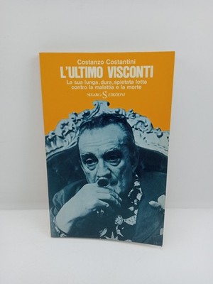 L'ultimo Luchino Visconti - Costanzo Constantini - Sugarco Edizioni