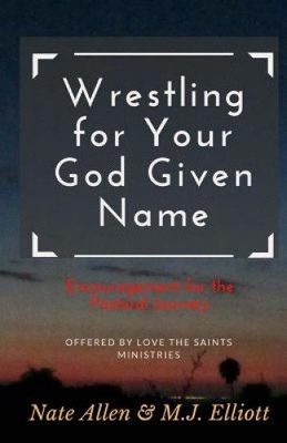 Wrestling for Your God Given Name: Encouragement for the Pastoral Journey