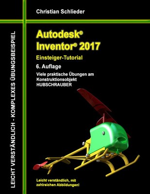 Christian Schlieder | Autodesk Inventor 2017 - Einsteiger-Tutorial Hubschrauber