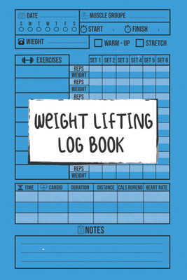 Weight Lifting Log Book: Workout Journal for Men and Women, Exercise Notebook an