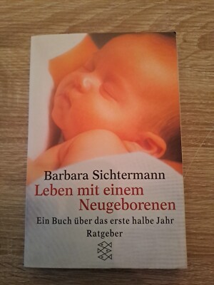 Leben mit einem Neugeborenen. Das erste halbe Jahr