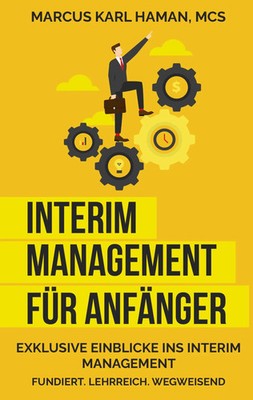 Interim Management für Anfänger Marcus Karl Haman Taschenbuch 88 S. Deutsch 2023