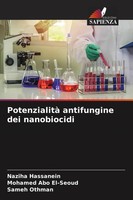 Naziha Hassanein (U. A.) | Potenzialità Antifungine Dei Nanobiocidi | Buch