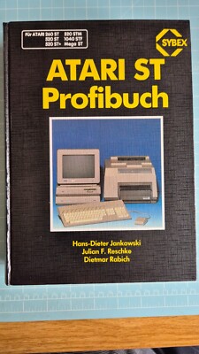 ATARI ST Profibuch: Für ATARI 260 ST, 520 ST, 520 St+, 520 STM, 1040 STF