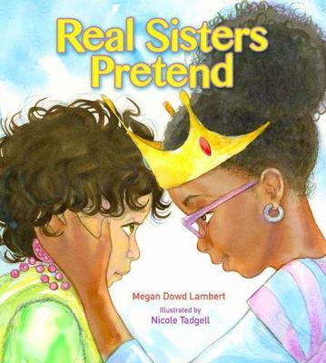 Real Sisters Pretend by Lambert, Megan Dowd