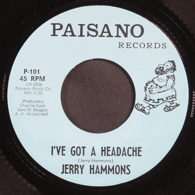 JERRY HAMMONS: i've got a headache / silence of the night PAISANO 7'' Single