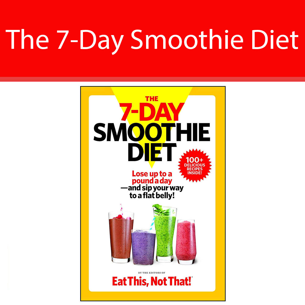 The 7-Day Smoothie Diet: Lose up to a pound a day--and sip your way book PB NEW