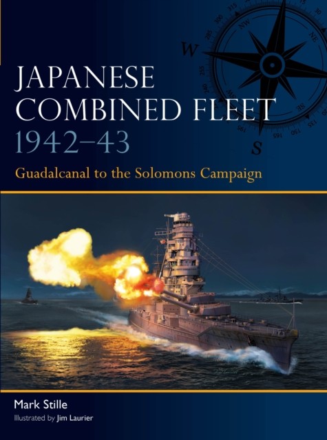 Japanese Combined Fleet 1942–43 by Mark Stille (Paperback Book)