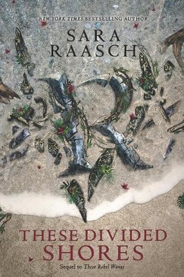 Sara Raasch These Divided Shores (Taschenbuch) These Rebel Waves (US IMPORT)
