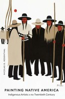 Painting Native America | Indigenous Artists In The Twentieth Century | Englisch