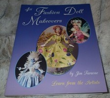 4TH FASHION DOLL MAKEOVERS LEARN FROM THE ARTISTS By JIM FARAONE LIKE NEW