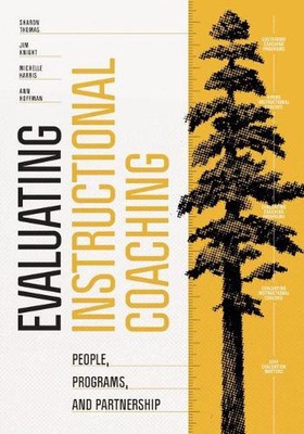 Evaluating Instructional Coaching: People, Programs, and Partnership by Sharon T