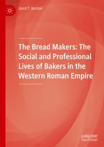 Thumbnail - The Bread Makers The Social And Professional Lives Of Bakers In The
