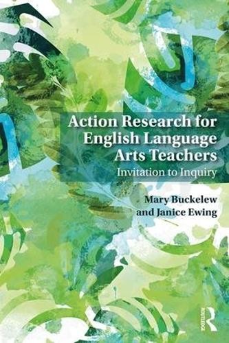 Action Research for English Language Arts Teachers by Mary Bu... - 9781138609112