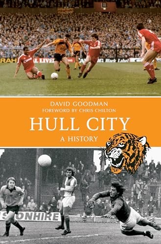 Hull City: A History-David Goodman